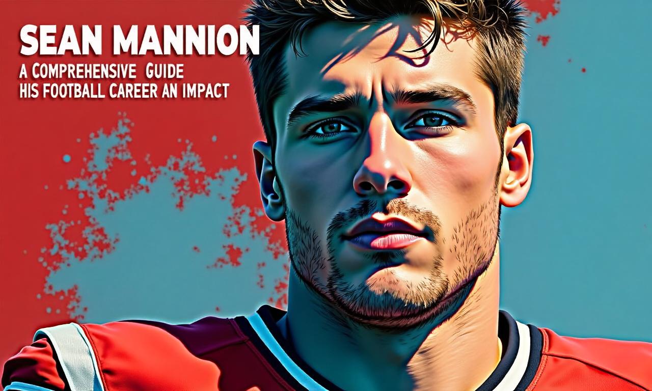 Sean Mannion: A Comprehensive Guide to His Football Career and Impact